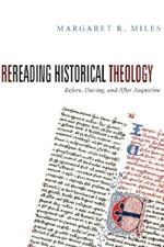 Rereading Historical Theology: Before, During, and After Augustine