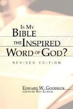 Is My Bible the Inspired Word of God?: Revised Edition