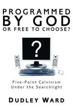 Programmed by God or Free to Choose?