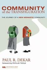 Community of the Transfiguration: The Journey of a New Monastic Community