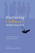 Nurturing Children's Spirituality: Christian Perspectives and Best Practices