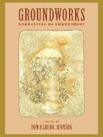 Groundworks: Narratives of Embodiment Volume II