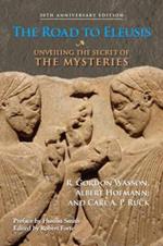 The Road to Eleusis: Unveiling the Secret of the Mysteries