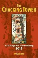 The Cracking Tower: A Strategy for Transcending 2012