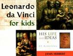 Leonardo da Vinci for Kids: His Life and Ideas, 21 Activities