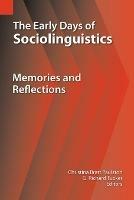 The Early Days of Sociolinguistics: Memories and Reflections