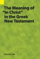 The Meaning of in Christ in the Greek New Testament