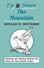 Up And Down The Mountain: Offering The Healing Ministry Of Christ In The Church Today