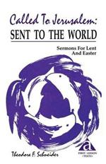 Called to Jerusalem: Sermons for Lent and Easter: First Lesson Texts: Cycle a