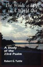 The Winds of Hope for a World Out of Breath: A Study of the 23rd Psalm