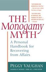 The Monogamy Myth: A Personal Handbook for Recovering from Affairs