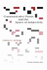 Communicative Praxis & the Space of Subjectivity: Doing Philosophy with Others