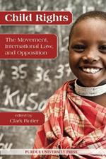 Child Rights: The Movement, International Law and Opposition