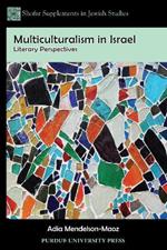 Multiculturalism in Israel: Literary Perspectives