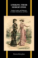 Striking Their Modern Pose: Fashion, Gender, and Modernity in Galdos, Pardo Bazan, and Picon