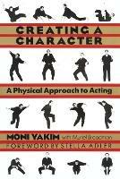 Creating a Character: A Physical Approach to Acting