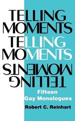 Telling Moments: Fifteen Gay Monologues