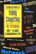 The Collected Works of Paddy Chayefsky: The Screenplays