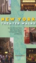 New York Theatre Walks: Seven Historical Tours from Times Square to Greenwich Village and Beyond