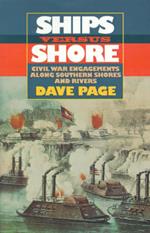 Ships Versus Shore: Civil War Engagements Along Southern Shores and Rivers