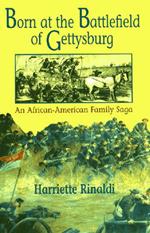 Born at the Battlefield of Gettysburg: An African-American Family Saga