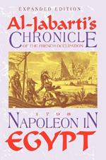 Napoleon in Egypt: Al Jabarti's Chronicle of the French Occupation