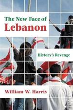 The New Face of Lebanon: History's Revenge