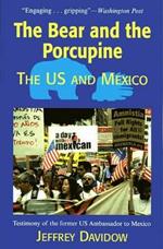 The Bear and the Porcupine: The U.S. and Mexico