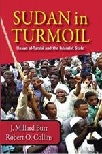 Sudan in Turmoil: Hasan al-Turabi and the Islamist State, 1889-2003