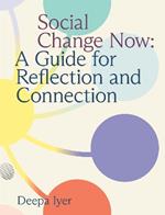 Social Change Now: A Guide for Reflection and Connection