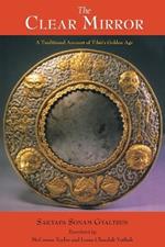 The Clear Mirror: A Traditional Account of Tibet's Golden Age