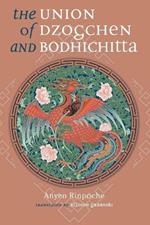 Union of Dzogchen and Bodhichitta: A Guide to the Attainment of Wisdom