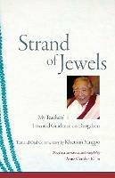 Strand of Jewels: My Teachers' Essential Guidance on Dzogchen