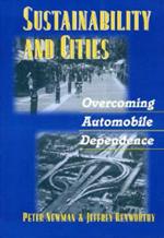 Sustainability and Cities: Overcoming Automobile Dependence