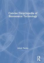 Concise Encyclopedia of Bioresource Technology