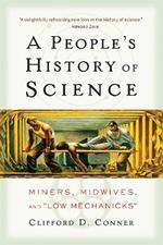 A People's History of Science: Miners, Midwives, and Low Mechanicks