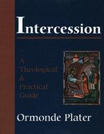 Intercession: A Theological and Practical Guide