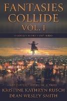 Fantasies Collide, Vol. 1: A Fantasy Short Story Series