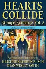 Hearts Collide, Vol. 2: A Strange Romance Short Story Series