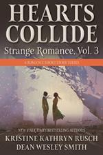 Hearts Collide, Vol. 3: A Strange Romance Short Story Series