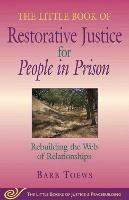 The Little Book of Restorative Justice for People in Prison: Rebuilding the Web of Relationships