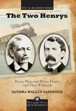 The Two Henrys: Henry Plant and Henry Flagler and Their Railroads