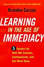 Learning in the Age of Immediacy