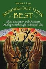 Bringing Out Their Best: Values Education and Character Development through Traditional Tales