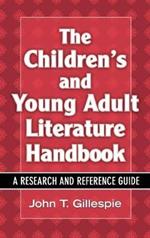 The Children's and Young Adult Literature Handbook: A Research and Reference Guide