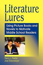 Literature Lures: Using Picture Books and Novels to Motivate Middle School Readers