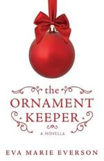 The Ornament Keeper: A Christmas Novella