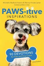 Paws-itive Inspirations: 90 Devotions for Kids and Dog Lovers