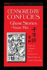 Censored by Confucius: Ghost Stories by Yuan Mei