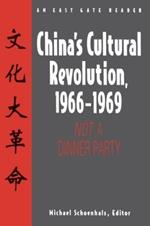 China's Cultural Revolution, 1966-69: Not a Dinner Party